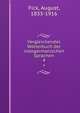Vergleichendes Wrterbuch der indogermanischen Sprachen. 4, Fick, August, 1833-1916 