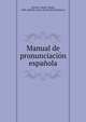 Manual de pronunciacion espanola, Navarro Tom?s, Tom?s, 1884-,Madrid. Centro de Estudios Hist?ricos 
