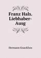 Franz Hals. Liebhaber-Ausg., Hermann Knackfuss 