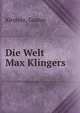 Die Welt Max Klingers, Kirstein, Gustav 