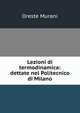 Lezioni di termodinamica: dettate nel Politecnico di Milano, Oreste Murani 