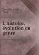L'histoire, ?volution de genre, Levrault, L?on, 1865- 