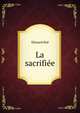 La sacrifiee, Edouard Rod 