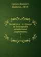 Semntica : o, Ensayo de lexicografa ecuatoriana (suplemento). 1, Lemos Ram?rez, Gustavo, 1878- 