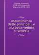 Assortimento delle principali, e piu belle vedute di Venezia, Chilone, Vincenzo, 1758-1839,Aliprandi, Giacomo, 1775-1855 