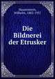 Die Bildnerei der Etrusker, Hausenstein, Wilhelm, 1882-1957 