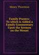 Family Prayers: To which is Added a Family Commentary Upon the Sermon on the Mount, Henry Thornton 