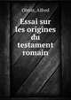 Essai sur les origines du testament romain, Obrist, Alfred 