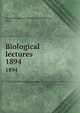 Biological lectures. 1894, Marine Biological Laboratory (Woods Hole, Mass.) 
