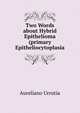 Two Words about Hybrid Epithelioma (primary Epitheliocytoplasia, Aureliano Urrutia 