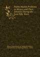 Public Health Problems in Mexico and Their Solution During the Last Fifty Years, Mexico Departamento de Salubridad P?blica , Departamento de Salubridad P?blica , Mexico 