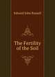 The Fertility of the Soil, Edward John Russell 