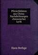 Pfirsichbluten aus China: Nachdichtungen chinesischer Lyrik, Hans Bethge 