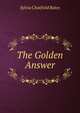 The Golden Answer, Sylvia Chatfield Bates 