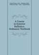 A Course in Exterior Ballistics: Ordnance Textbook, United States Army . Ordnance Dept , Ordnance Dept, Army , United States 