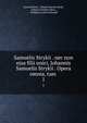 Samuelis Strykii . nec non ejus filii unici, Johannis Samuelis Strykii . Opera omnia, tam .. 1, Samuel Stryk, Johann Samuel Stryk, Johann Friedrich Retz , Wolfgang Adam Schoepf 