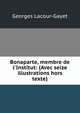 Bonaparte, membre de l'Institut: (Avec seize illustrations hors texte), Georges Lacour-Gayet 