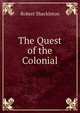 The Quest of the Colonial, Shackleton, Robert 