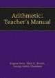 Arithmetic: Teacher's Manual, Eugene Herz, Mary G . Brants, George Gailey Chambers 