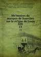 Me?moires du marquis de Sourches sur le re?gne de Louis XIV. 13, Sourches, Louis Franc?ois du Bouchet, marquis de, 1639-1716, attributed name,Cosnac, Gabriel Jules, comte de, 1819-1893,Bertrand de Broussillon, Arthur, comte, 1841-1915,Pontal, E?douard 
