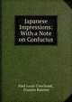 Japanese Impressions: With a Note on Confucius, Paul Louis Couchoud , Frances Rumsey 