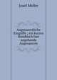 Augenaerztliche Eingriffe ; ein kurzes Handbuch fuer angehende Augenaerzte, Josef Meller 