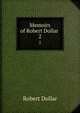 Memoirs of Robert Dollar .. 2, Robert Dollar 