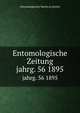 Entomologische Zeitung. jahrg. 56 1895, Entomologischer Verein zu Stettin 