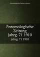 Entomologische Zeitung. jahrg. 71 1910, Entomologischer Verein zu Stettin 