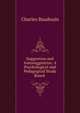 Suggestion and Autosuggestion: A Psychological and Pedagogical Study Based ., Charles Baudouin 