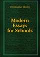 Modern Essays for Schools, Christopher Morley 