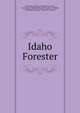Idaho Forester, University of Idaho College of Forestry , University of Idaho College of Forestry , Wildlife, and Range Sciences, University of Idaho 