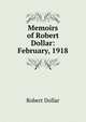 Memoirs of Robert Dollar: February, 1918, Robert Dollar 