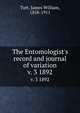 The Entomologist`s record and journal of variation. v. 3 1892, Tutt, James William, 1858-1911 