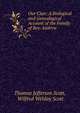Our Clan: A Biological and Genealogical Account of the Family of Rev. Andrew ., Thomas Jefferson Scott, Wilfred Welday Scott 