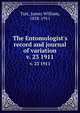 The Entomologist`s record and journal of variation. v. 23 1911, Tutt, James William, 1858-1911 
