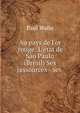 Au pays de l'or rouge: L'?tat de S?o Paulo (Br?sil) Ses ressources - ses ., Paul Walle 