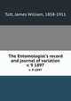 The Entomologist`s record and journal of variation. v. 9 1897, Tutt, James William, 1858-1911 