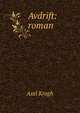 Avdrift: roman, Axel Krogh 