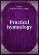 Practical hymnology, Poteat, Hubert McNeill, 1886- 