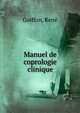 Manuel de coprologie clinique, Goiffon, Rene? 