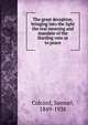 The great deception, bringing into the light the real meaning and mandate of the Harding vote as to peace, Colcord, Samuel, 1849-1938 