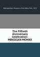 The Fiftieth Anniversary Celebration: MDCCCLXX-MCMXX., Metropolitan Museum of Art (New York, N.Y.) 