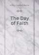 The Day of Faith, Arthur Somers Roche 