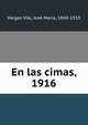 En las cimas, 1916, Vargas Vila, Jos? Mar?a, 1860-1933 