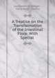 A Treatise on the Transformation of the Intestinal Flora: With Special ., Leo Frederick Rettger , Harry Asher Cheplin 