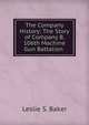 The Company History: The Story of Company B, 106th Machine Gun Battalion ., Leslie S. Baker 