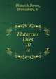Plutarch's Lives, Plutarch,Perrin, Bernadotte, tr 