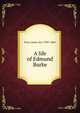 A life of Edmund Burke, Prior, James, Sir, 1790?-1869 
