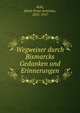 Wegweiser durch Bismarcks Gedanken und Erinnerungen, Kohl, Horst Ernst Arminius, 1855-1917 